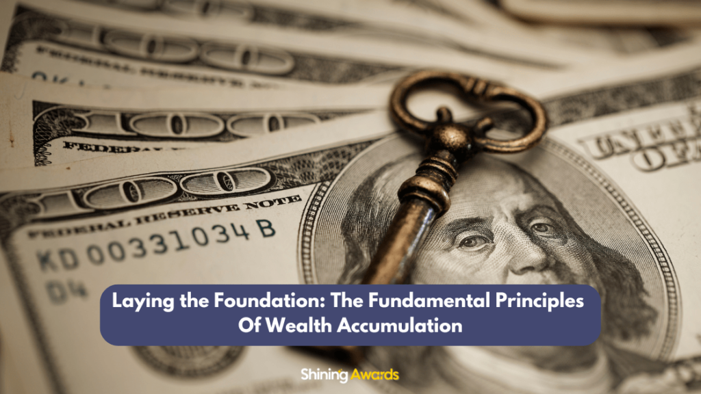 Laying the Foundation: The Fundamental Principles Of Wealth Accumulation 2 Fundamental Principles Of Wealth Accumulation
