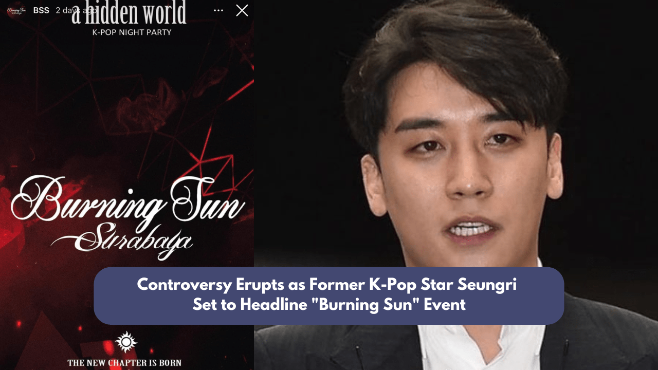 Controversy Erupts as Former K-Pop Star Seungri Set to Headline "Burning Sun" Event 1 Burning Sun