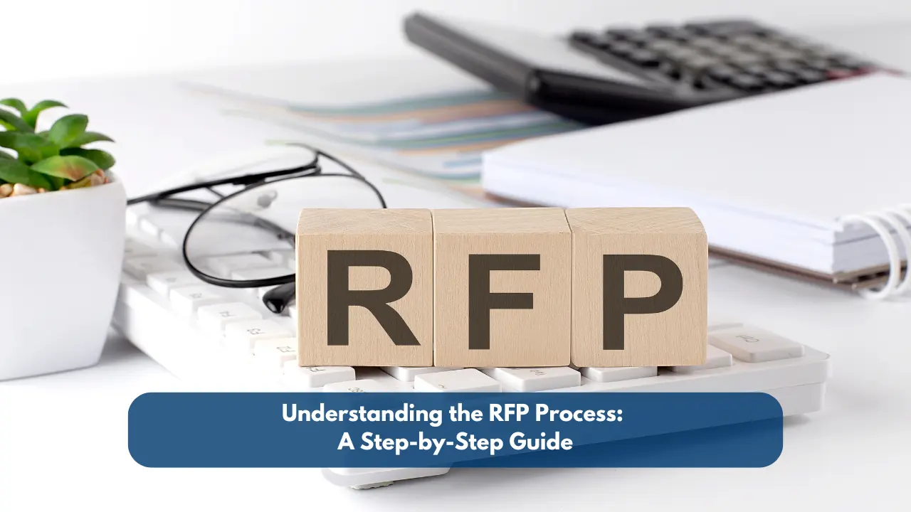 Understanding the RFP Process: A Step-by-Step Guide 1 Understanding the RFP Process