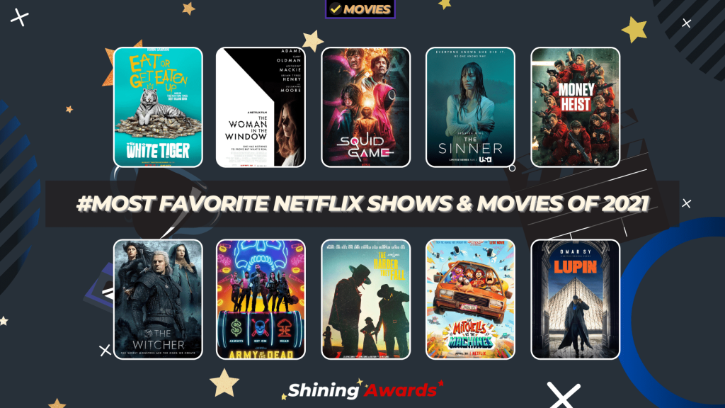 Most Favorite Netlix Shows & Movies Of 2021