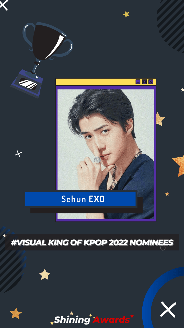 Sehun EXO Visual King of Kpop 2022