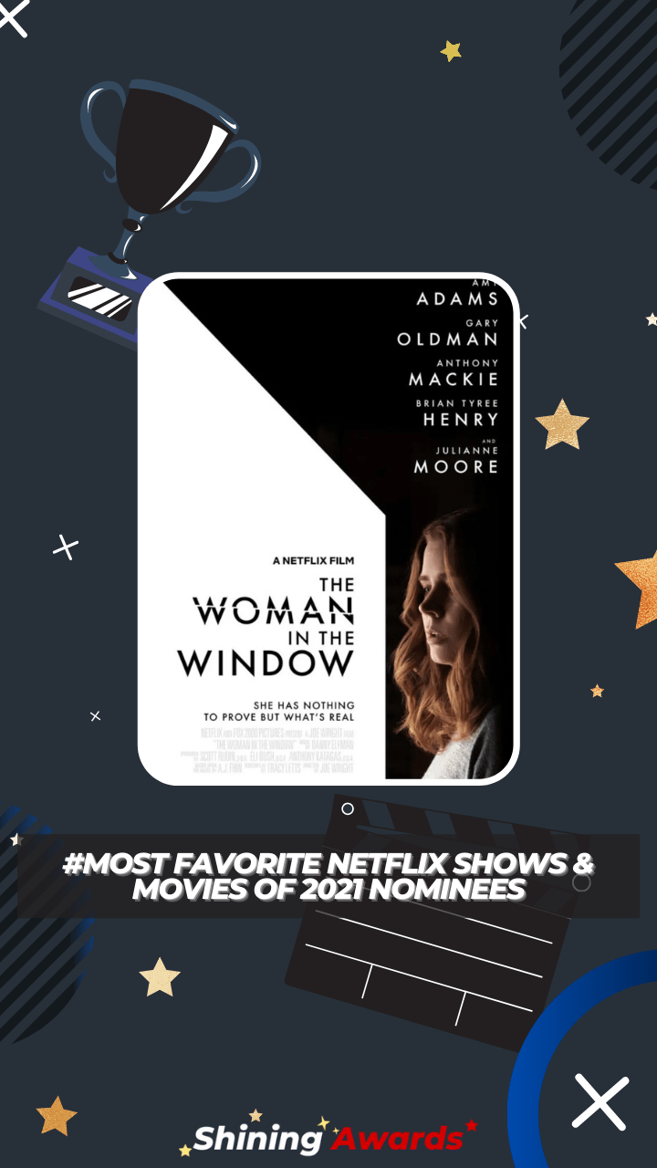 The Woman In The Window Most Favorite Netflix Shows & Movies of 2021