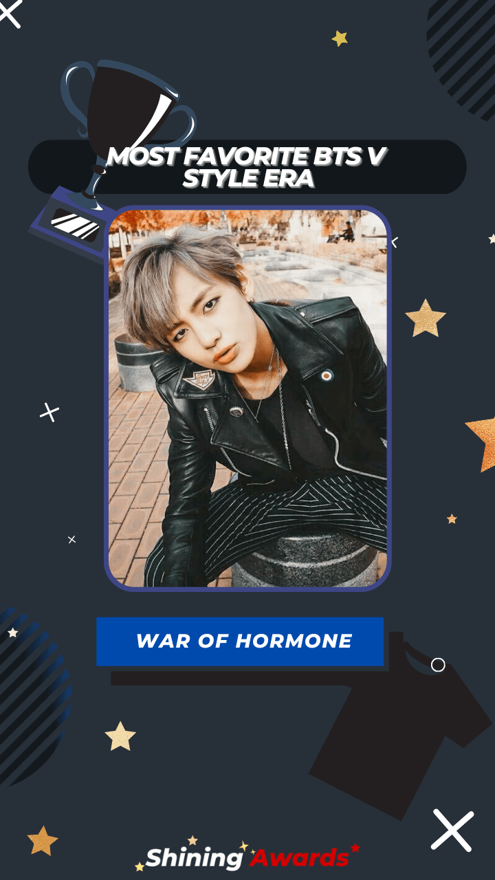 War of Hormone Most Favorite BTS V Style Era