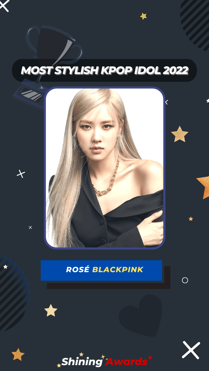 ROSÉ BLACKPINK Most Stylish Kpop Idol 2022