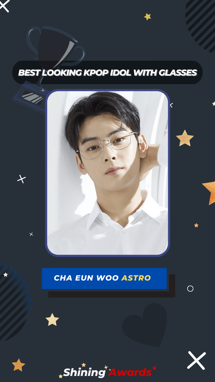 Cha Eun Woo ASTRO Best Looking Kpop Idol With Glasses
