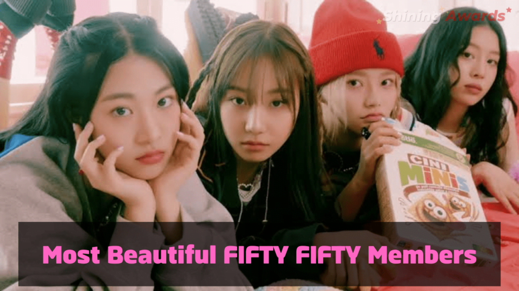 Most Beautiful FIFTY FIFTY Members