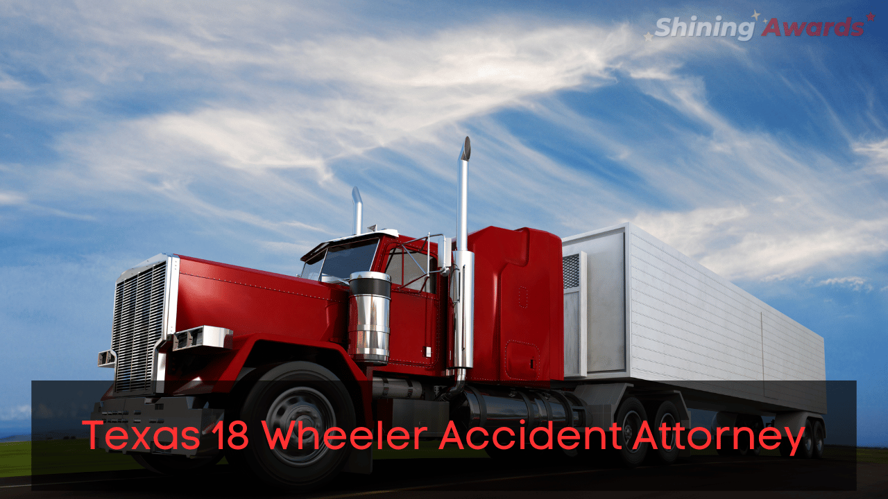 Best Texas 18 Wheeler Accident Attorney