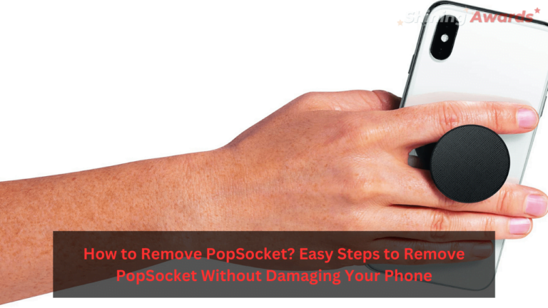 How To Remove PopSocket Shining Awards 768x432 