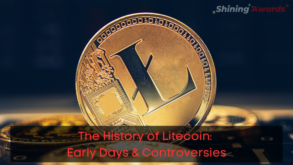The History of Litecoin Early Days Controversies
