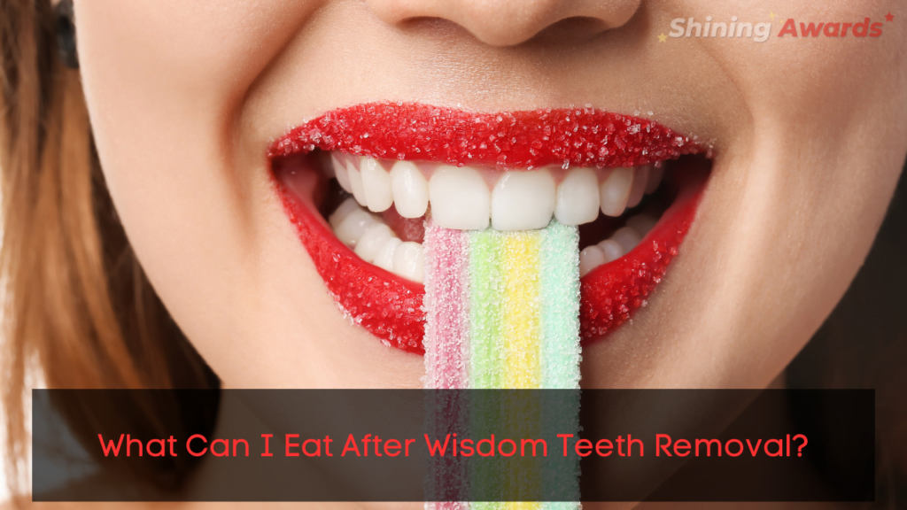 What Can I Eat After Wisdom Teeth Removal Shining Awards