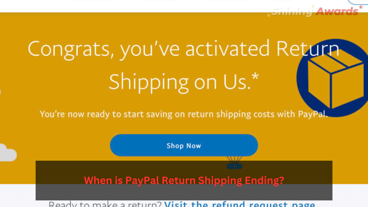 When is PayPal Return Shipping Ending