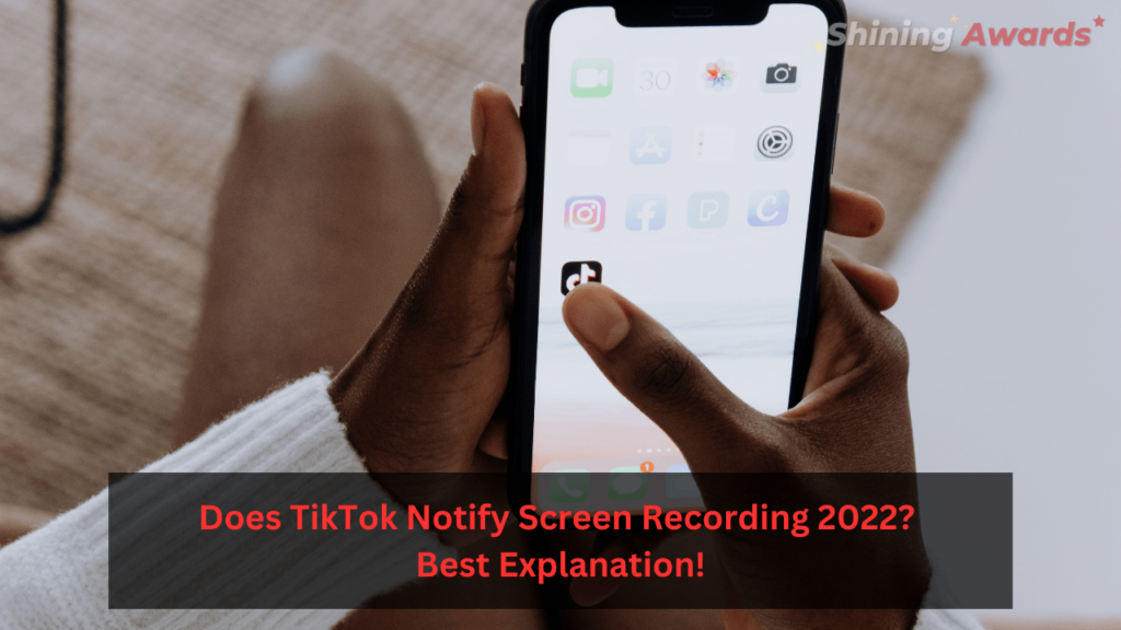 Does TikTok Notify Screen Recording 2022