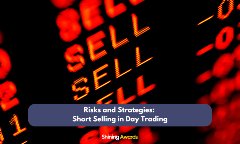 Risks and Strategies: Short Selling in Day Trading 1 Short Selling